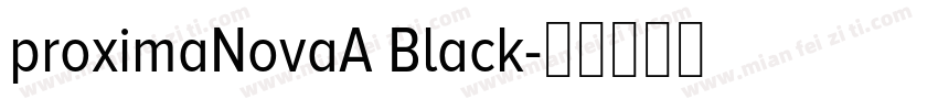 proximaNovaA Black字体转换